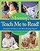 Mommy, Teach Me to Read: A Complete and Easy-to-Use Home Reading Program