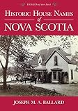 Historic House Names of Nova Scotia (Images of Our Past) by
