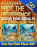 Amazing Spot the Difference Book for Adults: Fantasy & Other Picture Puzzles (50 Puzzles): What's Different Activity Book. Can You Spot All the Differences? (Volume 3) by Carena Baumiller