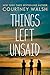 Things Left Unsaid by Courtney Walsh