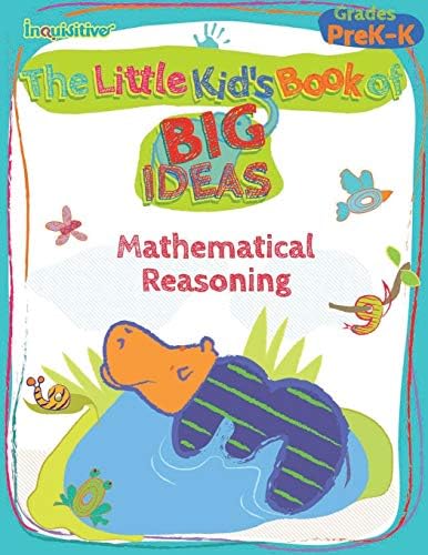The Little Kid's Book of BIG Ideas: Mathematical Reasoning Paperback – October 15, 2014