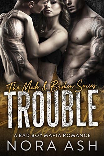 Trouble (Made & Broken Book 3)