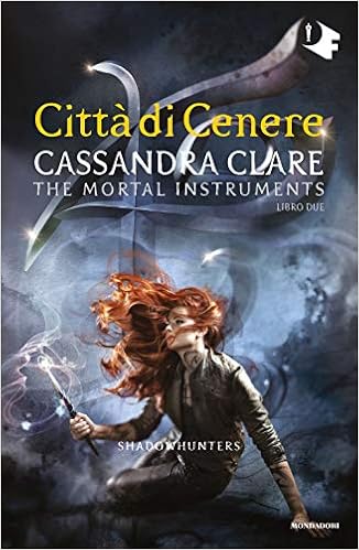 Città di cenere. Shadowhunters. The mortal instruments: 2: Amazon.it:  Clare, Cassandra, Belletti, R.: Libri