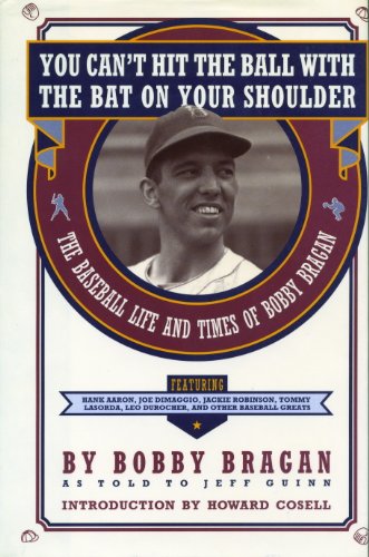 You Can't Hit the Ball with the Bat on Your Should: The Baseball Life and Times of Bobby Bragan