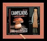 COFFRET CHAMPIGNONS GUIDE POCHE PLUS COUTEAU GUIDE PRATIQUE POUR LES RECONNAITRE: GUIDE POCHE + COUTEAU. GUIDE PRATIQUE POUR LES RECONNAITRE ET LES CUEILLIR. (EYROLLES) by