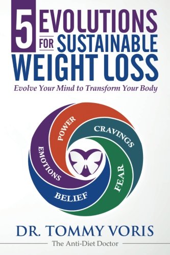 5 evolutions for sustainable weight loss: evolve your mind to transform your body