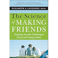 The Science of Making Friends: Helping Socially Challenged Teens and Young Adults book cover