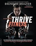 Thrive Fitness, second edition: The Program for Peak Mental and Physical StrengthFueled by Clean, Plant-based, Whole Food Recipes