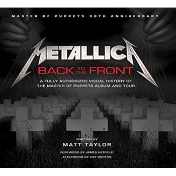 Metallica: Back to the Front: A Fully Authorized Visual History of the Master of Puppets Album and Tour