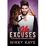 No Excuses: A Billionaire Romantic Comedy