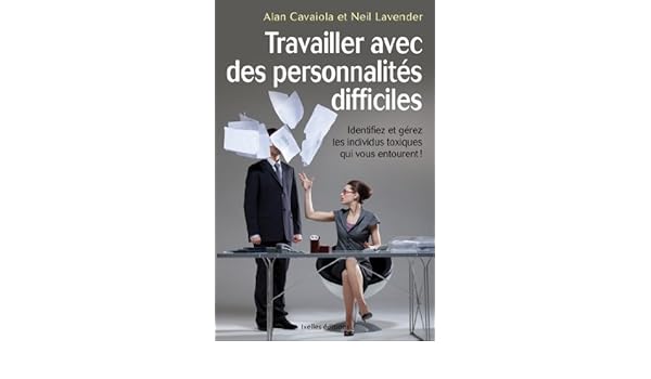 Amazoncom Travailler Avec Des Personnalités Difficiles - 