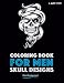 Coloring Book For Men: Skull Designs: Black Background by Art Therapy Coloring
