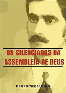 Livro Os Silenciados das Assembleia de Deus: O sistema