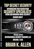 Top Secret Information That Higher Paid Security Specialists Know by Brian Allen