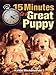 15 Minutes to a Great Puppy by Kevin Michalowski
