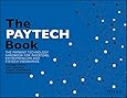The PayTech Book: The Payment Technology Handbook for Investors, Entrepreneurs, and FinTech Visionaries