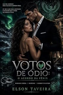 Livro VOTOS DE ÓDIO: O Acordo da Fênix: Ele me comprou para salvar o império dele. Eu me casei para destruir o segredo que corre em nossas veias.