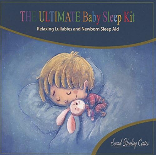 The Ultimate Baby Sleep Kit: Relaxing Lullabies and Newborn Sleep Aid
