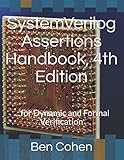SystemVerilog Assertions Handbook, 4th Edition: ... for Dynamic and Formal Verification