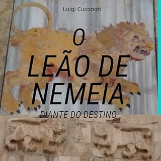 Livro O Leão de Nemeia: Diante do Destino (O Legado de Luigi Trebissace Livro 3)