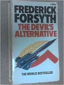 The Devil S Alternative Frederick Forsyth 9780552114950 Amazon Com Books