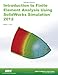 Introduction to Finite Element Analysis Using SolidWorks Simulation 2012 by Randy Shih