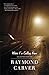 Where I'm Calling From: Selected Stories (Vintage Contemporaries) by Raymond Carver