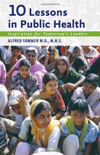Download Ten Lessons in Public Health: Inspiration for Tomorrow's Leaders