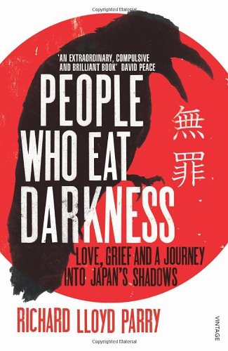 "People Who Eat Darkness - Murder, Grief and a Journey into Japan's Shadows" av Richard Parry