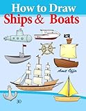 How to Draw Ships and Boats: Drawing Books for Beginners (How to Draw Comics) (Volume 30) by amit offir