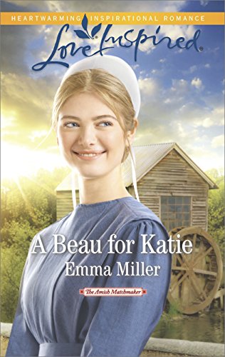 A Beau for Katie (The Amish Matchmaker) by Emma Miller