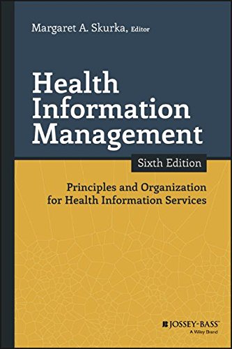Download Health Information Management: Principles and Organization for Health Information Services (Jossey-Bass Public Health)