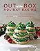 Out of the Box Holiday Baking: Gingerbread Cupcakes, Peppermint Cheesecake, and More Festive Semi-Ho by Hayley Parker
