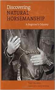 Discovering Natural Horsemanship A Beginner S Odyssey