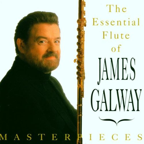 James Galway Masterpieces The Essential Flute of James Galway Music