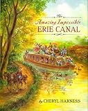 Front cover for the book Amazing Impossible Erie Canal by Cheryl Harness