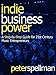 Indie Business Power: A Step-By-Step Guide for 21st Century Music Entrepreneurs by 