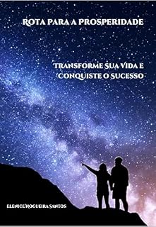 Livro Rota para a Prosperidade: Transforme Sua Vida e Conquiste o Sucesso