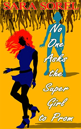 No One Asks the Super Girl to Prom (CAPES Book 1)