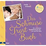 Das Schmuse-Wickel-Buch: Die besten Bewegungs- und Entspannungsübungen ...