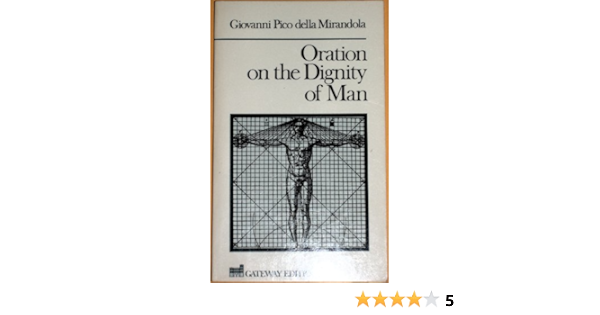 Oration On The Dignity Of Man Giovanni 9780895269256 Amazon Com Books