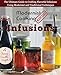 Modernist Cooking Made Easy: Infusions: The Ultimate Guide to Crafting Flavorful Infusions Using Mod by Jason Logsdon