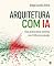 Livro Arquitetura com IA: Guia prático para sistemas com LLMs em produção