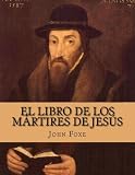 Image de El Libro de los Mártires de Jesús (Spanish Edition)