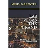Las Vegas The Grand: The Strip, the Casinos, the Mob, the Stars