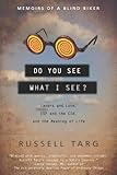 Do You See What I See?: Lasers and Love, ESP and the CIA, and the Meaning of Life by Russell Targ (2010-02-01) by Russell Targ