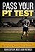 Pass Your PT Test: An Unconventional Guide to Passing the Air Force Physical Fitness Assessment by David Soto Jr.