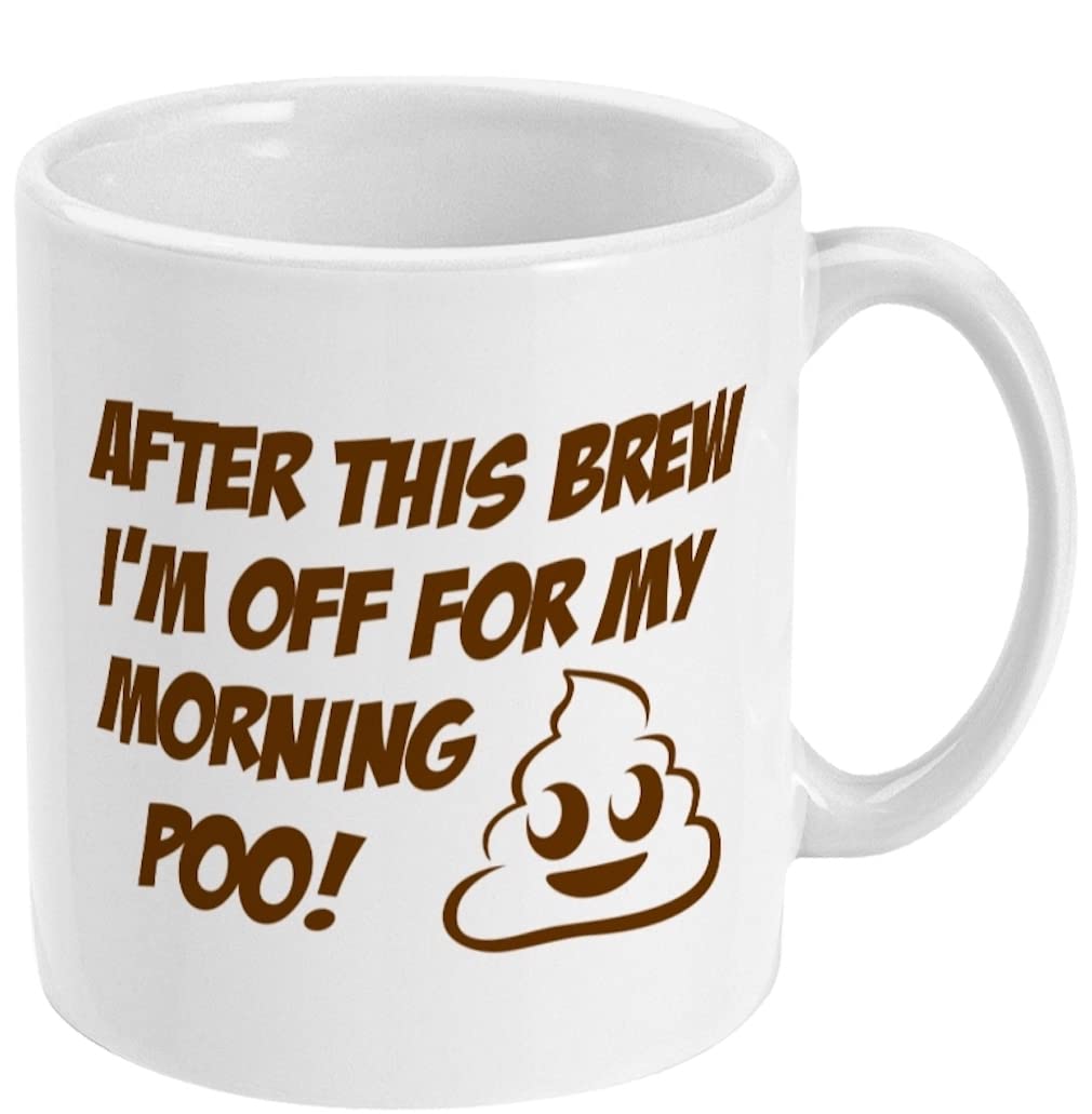 After This Brew I'm Off for My Morning Poo - Funny Rude Mug - Work Office Cup Secret Santa Gift