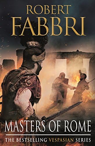 Masters of Rome: The heart-pounding bestselling Roman epic, perfect for fans of GLADIATOR: 5 (Vespasian, 5)