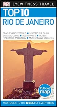 Top 10 Rio de Janeiro (DK Eyewitness Travel Guide), by DK Travel Top 10 Rio de Janeiro (DK Eyewitness Travel Guide), by DK Travel